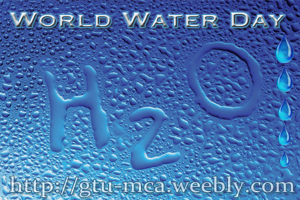 gtu mca weebly  world water day 2014 theme Water and Energy